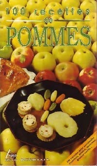 100 Recettes de pommes - Collectif