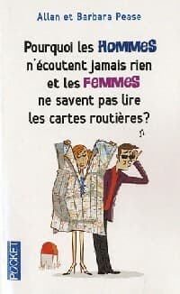 Pourquoi les hommes n'écoutent jamais rien et les femmes ne savent pas lire les cartes routières ? - Barbara Pease