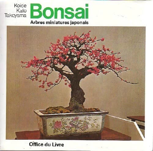 Bonsai. Arbres miniatures japonais - Koide Kato Takeyama