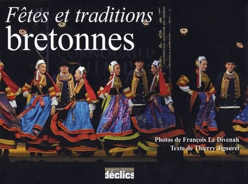 Fêtes et traditions bretonnes - Thierry Jigourel