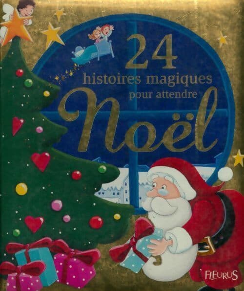 24 histoires magiques pour attendre Noël - Kathie Fagundez